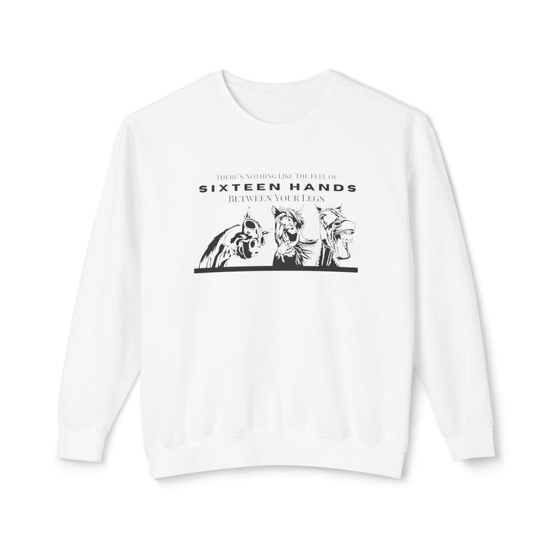 Nothing Like the Feel of 16 Hands Between Your Legs | HilariousUnisex Lightweight Crewneck Sweatshirt | Comfort Colors Quality