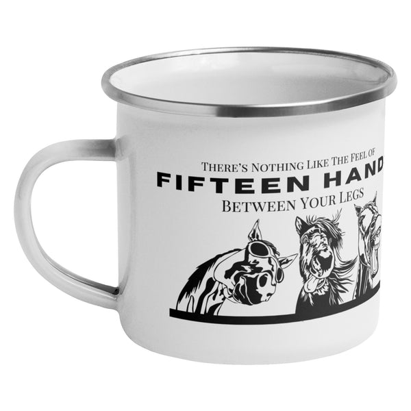 12oz Hilarious 15 Hands Trail Mug | Enamel Camp Mug | Equestrian Gifts