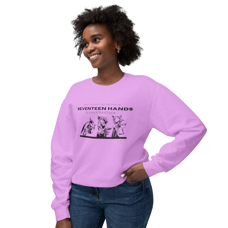 Nothing Like the Feel of 17 Hands Between Your Legs | Hilarious Unisex Lightweight Crewneck Sweatshirt | Comfort Colors Quality