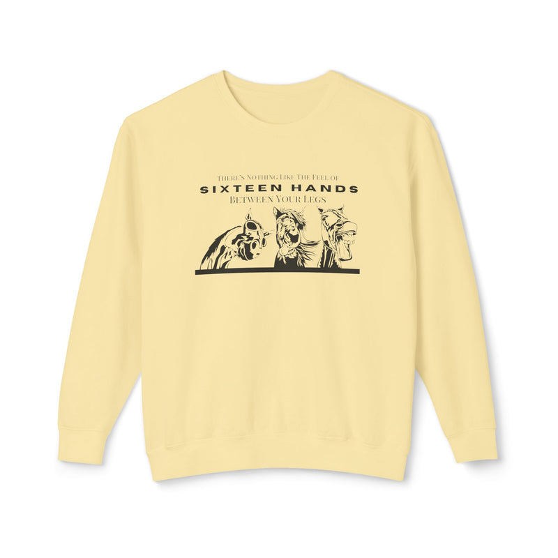 Nothing Like the Feel of 16 Hands Between Your Legs | HilariousUnisex Lightweight Crewneck Sweatshirt | Comfort Colors Quality