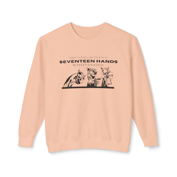 Nothing Like the Feel of 17 Hands Between Your Legs | Hilarious Unisex Lightweight Crewneck Sweatshirt | Comfort Colors Quality