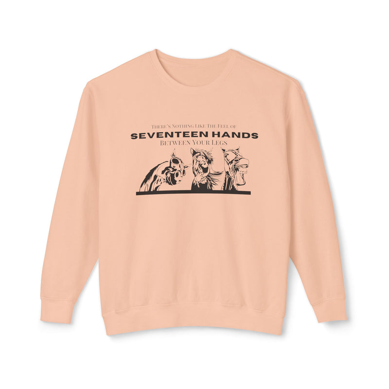 Nothing Like the Feel of 17 Hands Between Your Legs | Hilarious Unisex Lightweight Crewneck Sweatshirt | Comfort Colors Quality