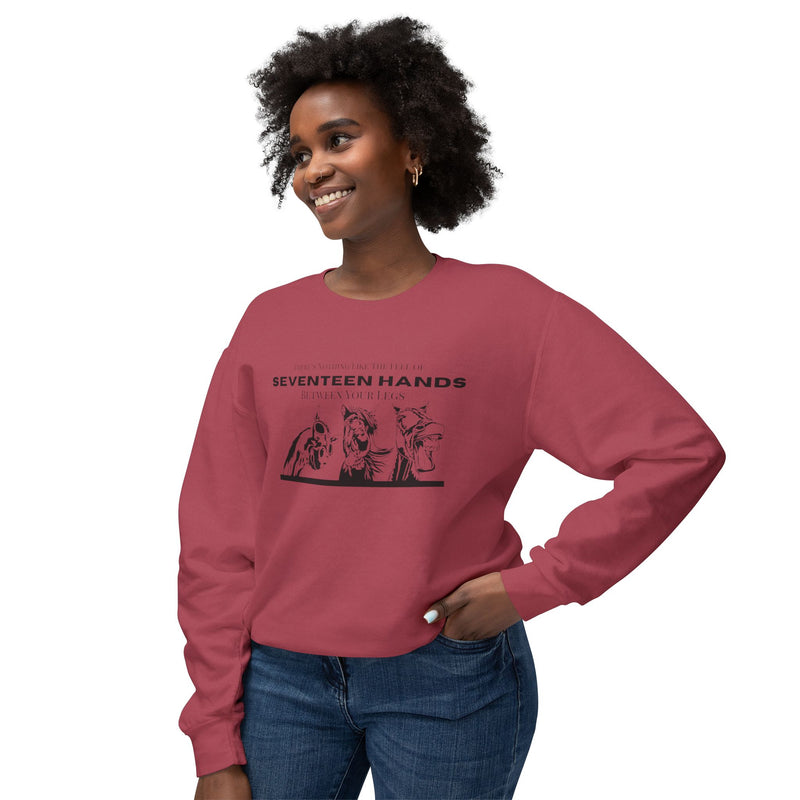 Nothing Like the Feel of 17 Hands Between Your Legs | Hilarious Unisex Lightweight Crewneck Sweatshirt | Comfort Colors Quality