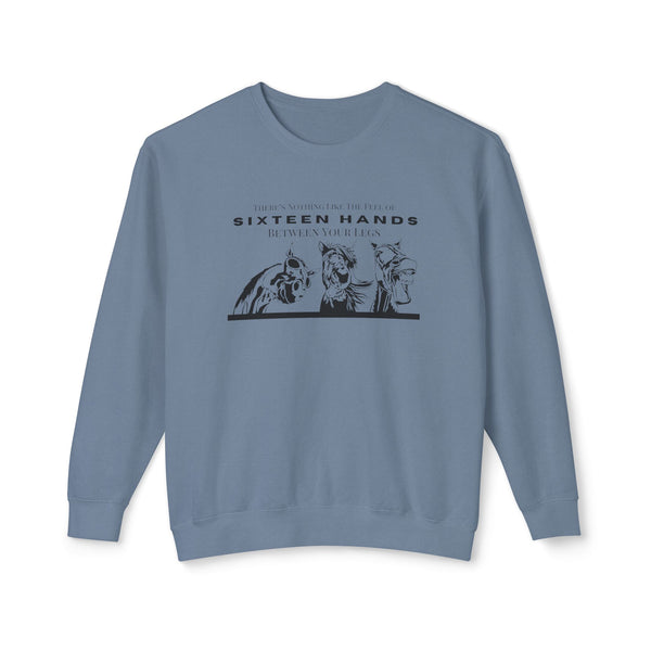 Nothing Like the Feel of 16 Hands Between Your Legs | HilariousUnisex Lightweight Crewneck Sweatshirt | Comfort Colors Quality