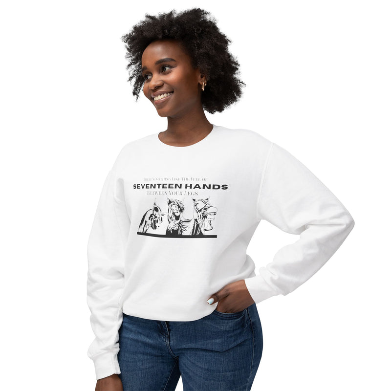 Nothing Like the Feel of 17 Hands Between Your Legs | Hilarious Unisex Lightweight Crewneck Sweatshirt | Comfort Colors Quality