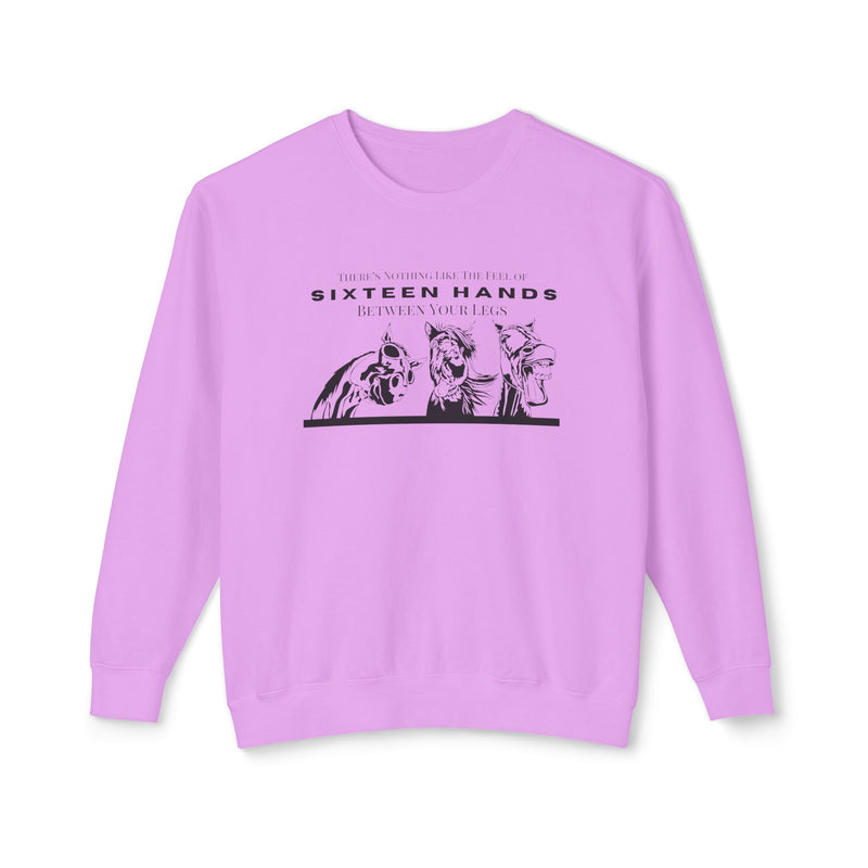 Nothing Like the Feel of 16 Hands Between Your Legs | HilariousUnisex Lightweight Crewneck Sweatshirt | Comfort Colors Quality