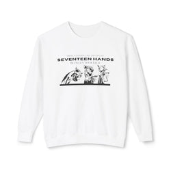 Nothing Like the Feel of 17 Hands Between Your Legs | Hilarious Unisex Lightweight Crewneck Sweatshirt | Comfort Colors Quality