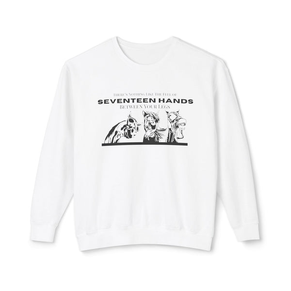Nothing Like the Feel of 17 Hands Between Your Legs | Hilarious Unisex Lightweight Crewneck Sweatshirt | Comfort Colors Quality