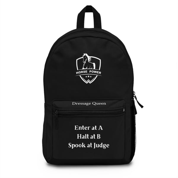 Black Dressage Queen Backpack - 'Enter at A, Halt at X, Spook at Judge' | Horse Power Logo