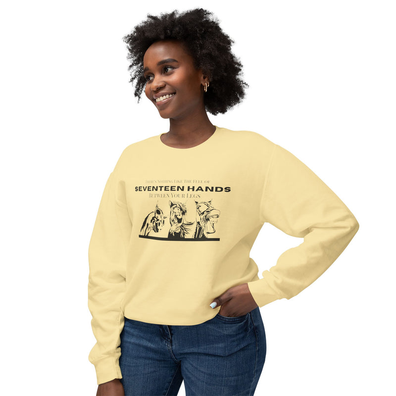 Nothing Like the Feel of 17 Hands Between Your Legs | Hilarious Unisex Lightweight Crewneck Sweatshirt | Comfort Colors Quality