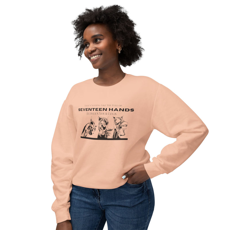 Nothing Like the Feel of 17 Hands Between Your Legs | Hilarious Unisex Lightweight Crewneck Sweatshirt | Comfort Colors Quality